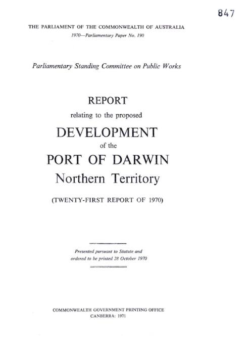 Report relating to the proposed development of the port of Darwin, Northern Territory (twenty-first report of 1970) / Parliamentary Standing Committee on Public Works