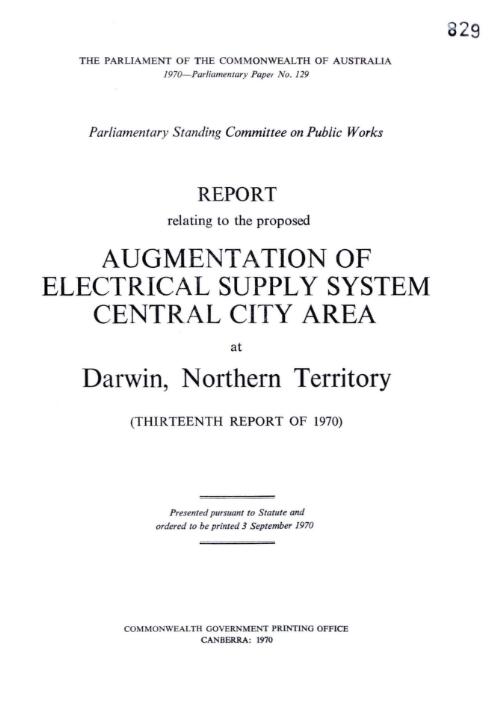 Report relating to the proposed augmentation of electrical supply system central city area at Darwin, Northern Territory / Parliamentary Standing Committee on Public Works