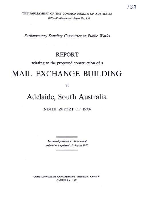 Report relating to the proposed construction of a mail exchange building at Adelaide, South Australia (ninth report of 1970)