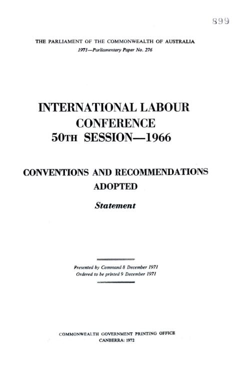 International Labour Conference, 50th session, 1966 : conventions and recommendations adopted : statement / The Parliament of the Commonwealth of Australia