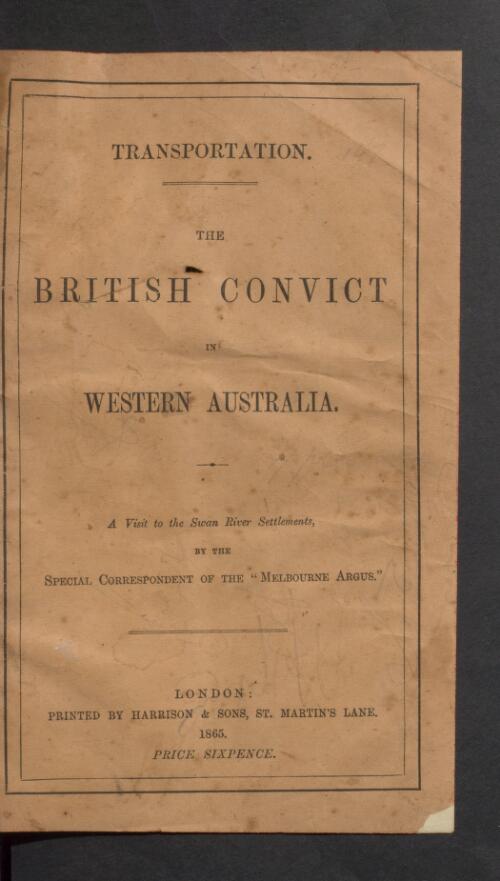 Transportation : the British convict in Western Australia : a visit to the Swan River settlements / by the special correspondent of the Melbourne Argus