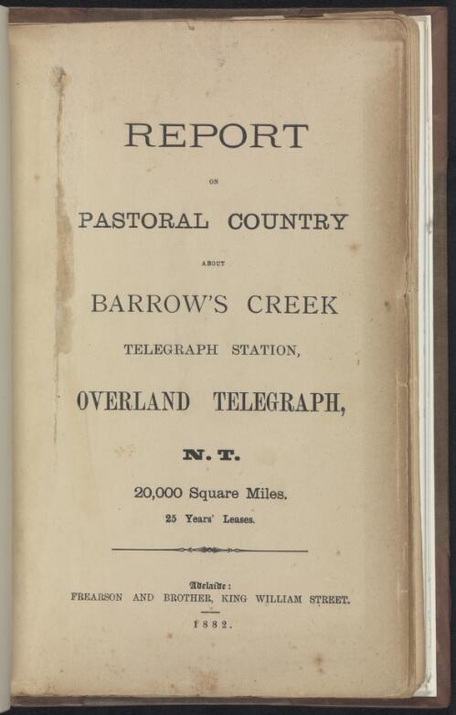 Report on pastoral country about Barrow's Creek Telegraph Station, overland telegraph, N.T., 20,000 square miles, 25 years' leases