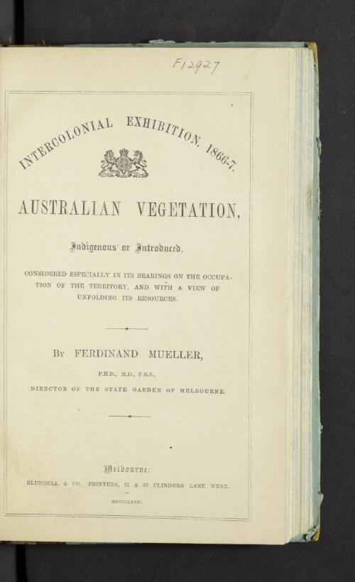 Australian vegetation, indigenous or introduced, considered especially in its bearing on the occupation of the territory, and with a view of unfolding its resources / by Ferdinand Mueller