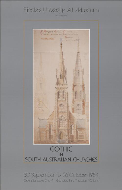 Gothic in South Australian churches : 30 September to 26 October 1984 / Flinders University Art Museum
