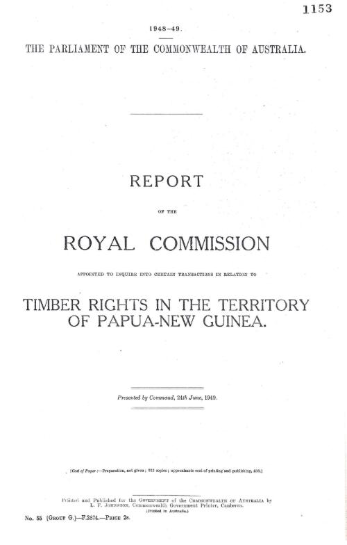 Report of the Royal Commission Appointed to Inquire into Certain Transactions in Relation to Timber Rights in the Territory of Papua-New Guinea / [Commissioner: G.C. Ligertwood
