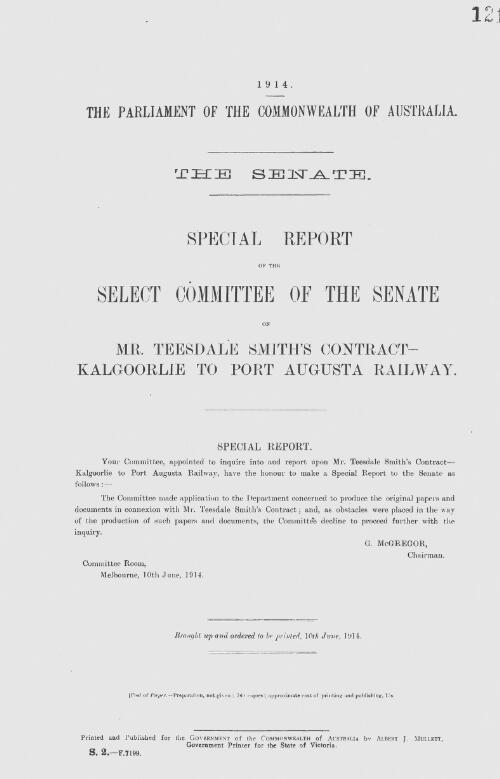 Special report of the Select Committee of the Senate on Mr. Teesdale Smith's contract - Kalgoorlie to Port Augusta Railway - 10 June, 1914