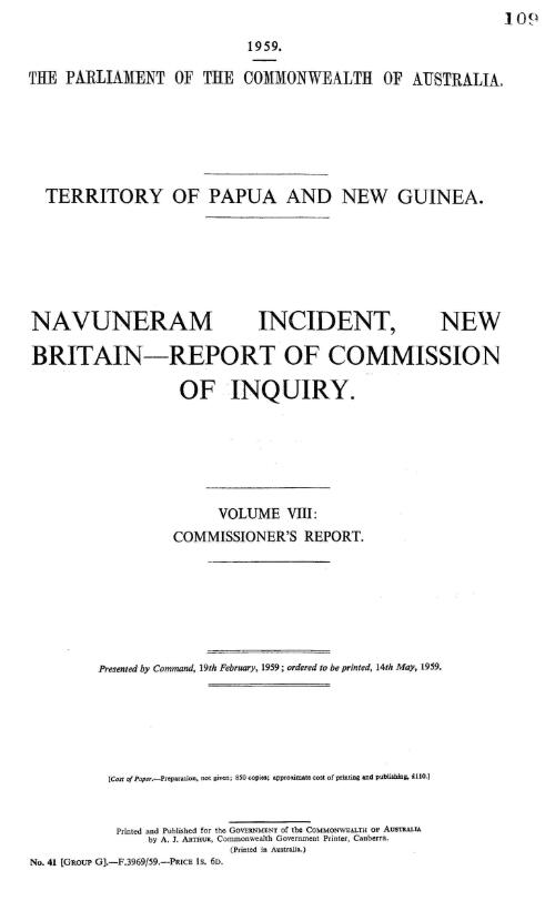 Territory of Papua and New Guinea : Navuneram incident, New Britain : report of Commission of Inquiry. Vol. 8. Commissioner's report