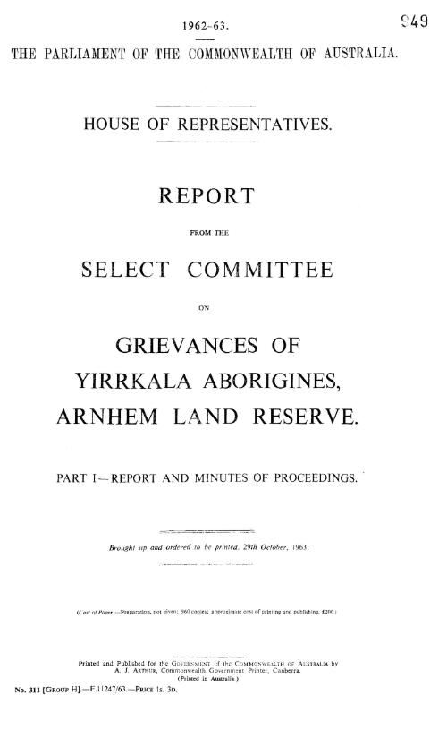Report from the Select Committee on Grievances of Yirrkala Aborigines, Arnhem Land Reserve. Pt. 1, Report & minutes of preceedings