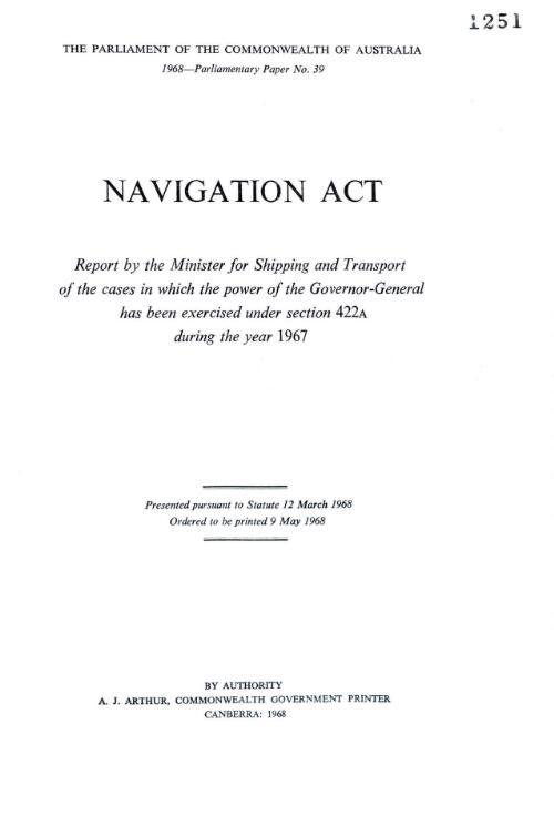 Navigation Act - report by the Minister for Shipping and Transport of the cases in which the power of the Governor-General has been exercised under section 422A during the year 1967 - 1968