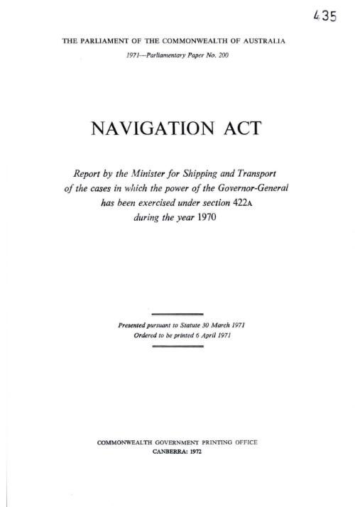Navigation Act - report by the Minister for Shipping and Transport of the cases in which the power of the Governor-General has been exercised under section 422A during the year 1970 - 1971