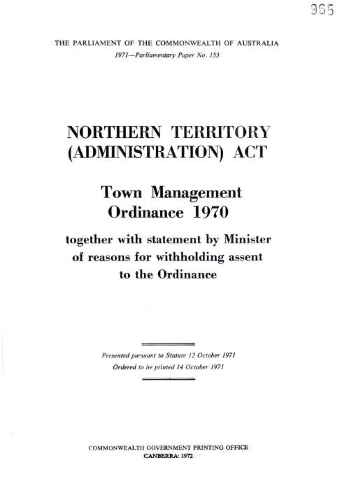 Northern Territory (Administration) Act - Town Management Ordinance 1970 together with statement by Minister of reasons for withholding assent to the Ordinance - 1971