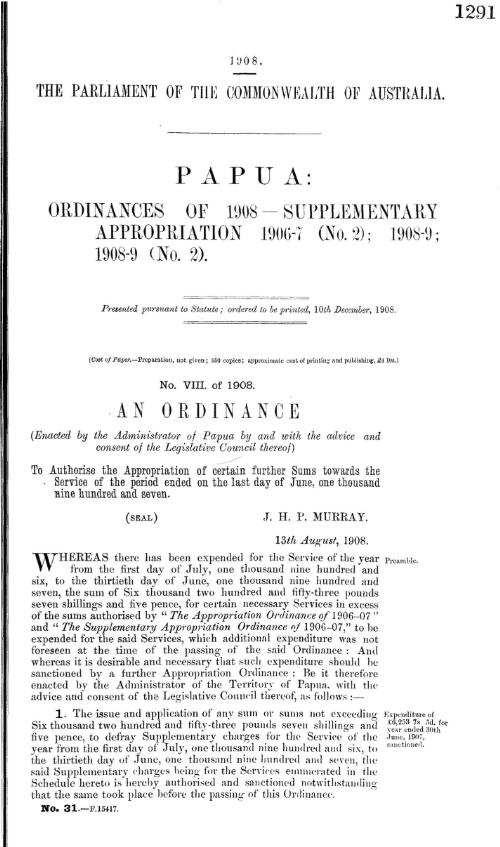 Papua (British New Guinea) - Ordinances of 1908 - Supplementary Appropriation, 1906-7, No. 2 [and] Supplementary Appropriation, 1908-9 [and] Supplementary Appropriation, 1908-9, No. 2 - 1908