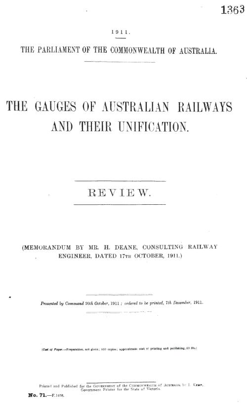 Gauges of Australian railways and their unification - review - (memorandum by Mr. H. Deane, Consulting Railway Engineer, dated 17th October, 1911.) - 1911