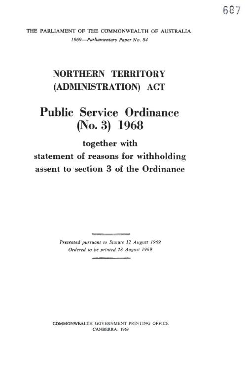 Northern Territory (Administration) Act - Public Service Ordinance (No.3) 1968 together with statement of reasons for withholding assent to Section 3 of the Ordinance - 1969