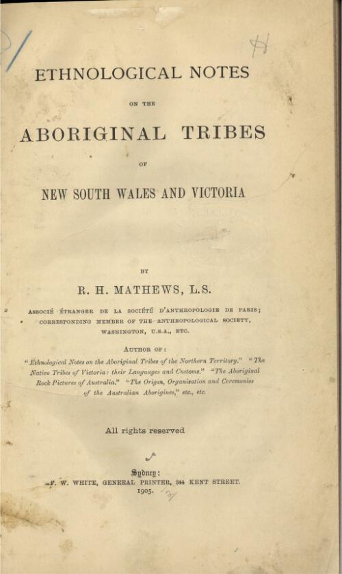 Ethnological notes on the Aboriginal tribes of New South Wales and Victoria / by R.H. Mathews