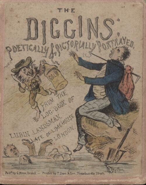 The diggins : poetically & pictorially portrayed from the Log- book / of Lubin Landsman, late of Limehouse, London