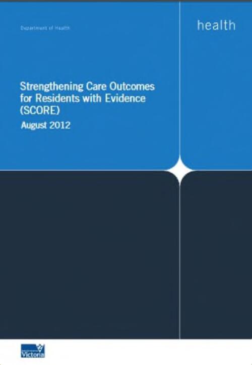 Strengthening care outcomes for residents with evidence (SCORE)