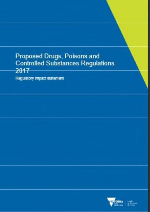 Proposed drugs, poisons and controlled substances regulations 2017 : regulatory impact statement