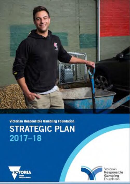Victorian Responsible Gambling Foundation : strategic plan 2017-18