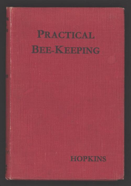 Practical bee-keeping : being the sixth edition of the Australasian bee manual / by Isaac Hopkins