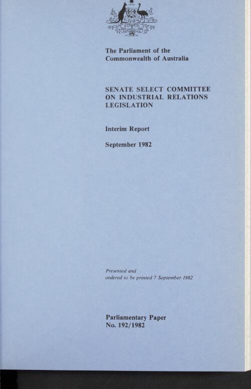 Interim report, September 1982 / Senate Select Committee on Industrial Relations Legislation