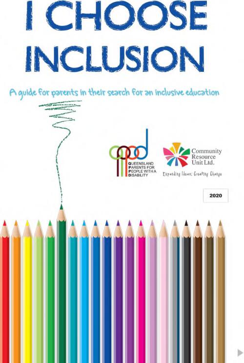 I Choose Inclusion : A Guide for Parents in their Search for an Inclusive Education / Queensland Parents of People with a Disability, Community Resource Unit