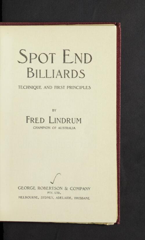 Spot end billiards : technique and first principles / by Fred Lindrum