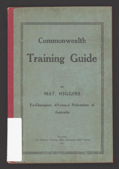 Commonwealth training guide : written to suit Australian conditions / by Mat. Higgins
