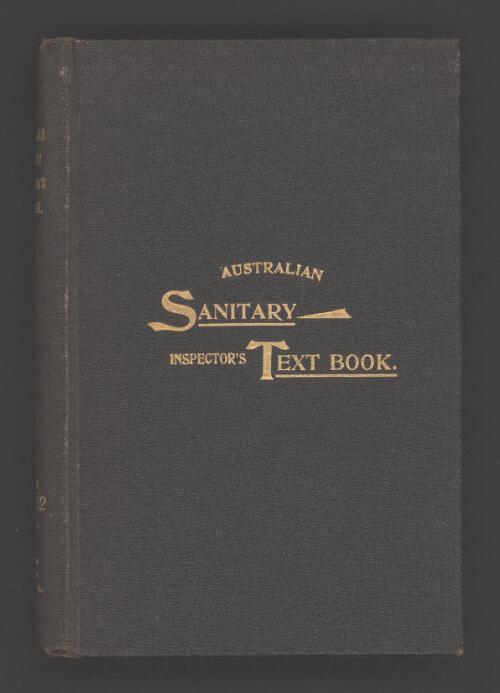 The Australian sanitary inspector's text book / by John L. Bruce and Theodore Mailler Kendall