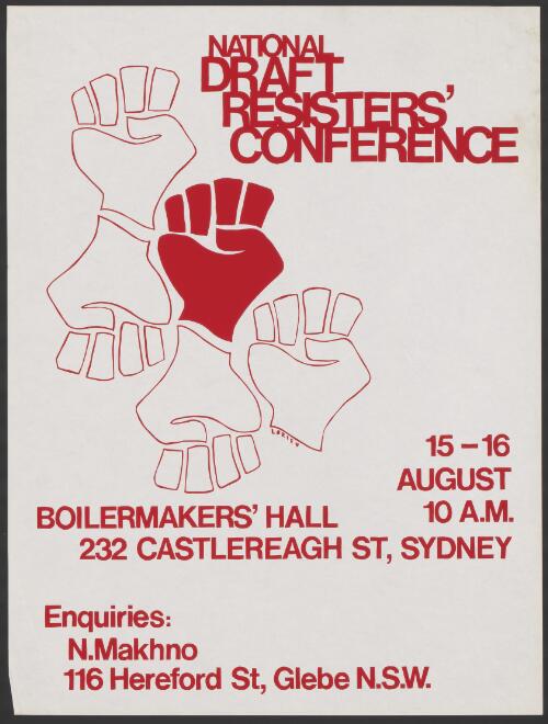 National draft resisters' conference [picture] : 15-16 August 10 am, Boilermakers' Hall, 232 Castlereagh St, Sydney