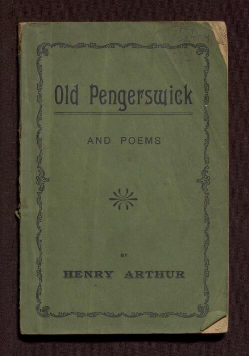 Old Pengerswick and poems / by Henry Arthur