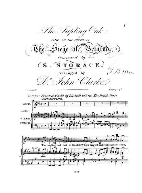 The sapling oak [music] : air in the opera of the Siege of Belgrade / composed by S. Storace ; arranged by Dr. John Clarke