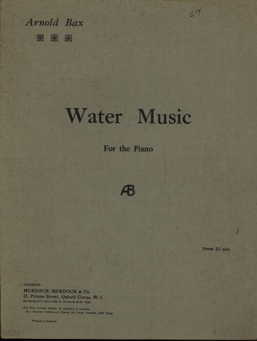 Water music [music] : for the piano / Arnold Bax