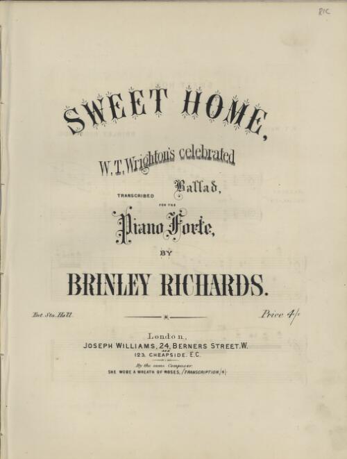 Sweet home [music] : W.T. Wrighton's celebrated ballad / transcribed for the piano forte by Brinley Richards