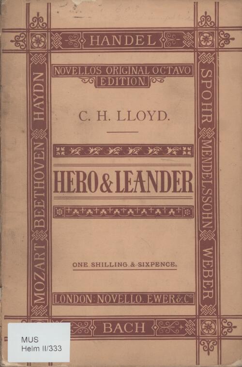 Hero and Leander : a dramatic cantata for soprano and barytone solos, chorus and orchestra / the libretto written by Frederic E. Weatherly ; the music composed by Charles Harford Lloyd