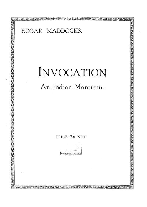 Invocation [music] : an Indian mantram / Edgar Maddocks