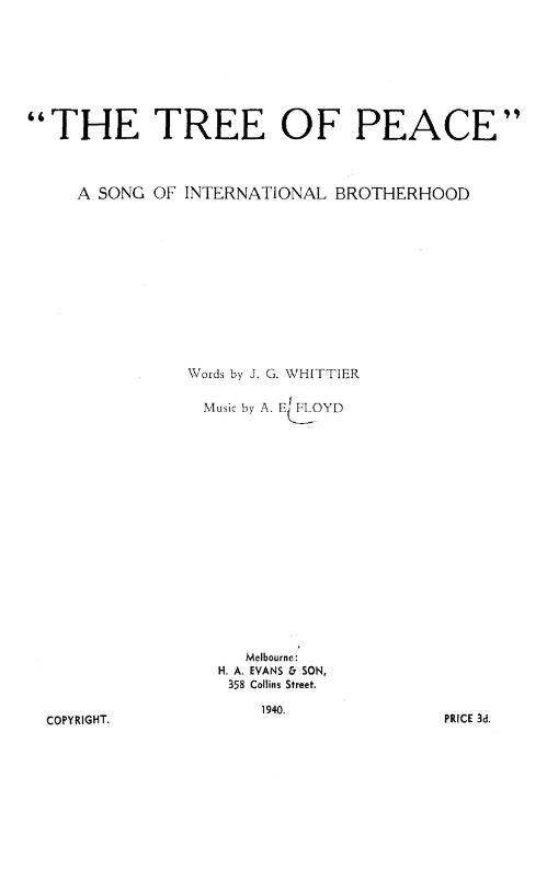 The tree of peace [music] : a song of international brotherhood / words by J.G. Whittier ; music by A.E. Floyd