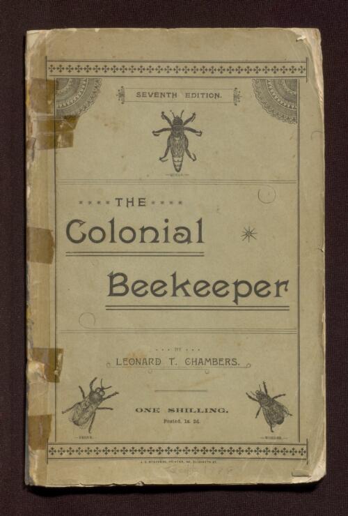The colonial bee-keeper / by Leonard T. Chambers