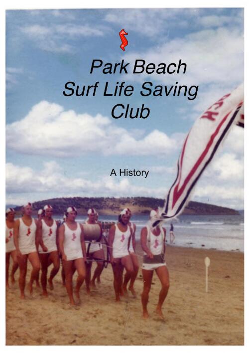 A history of the Park Beach Surf Life Saving Club : Tasmania 1959 to 1975 / by Gil Oakes
