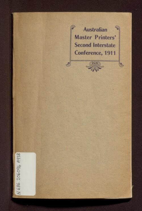 Official report / Australian Master Printers' Second Interstate Conference, Melbourne, September, 1911