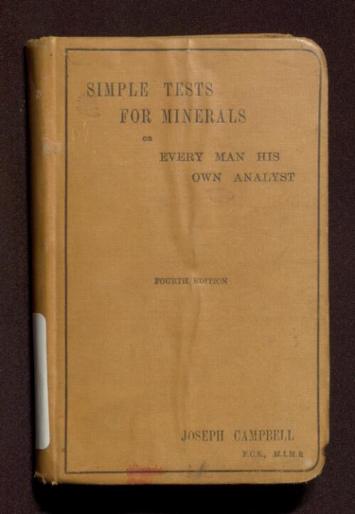 Simple tests for minerals : or, Every man his own analyst / by Joseph Campbell