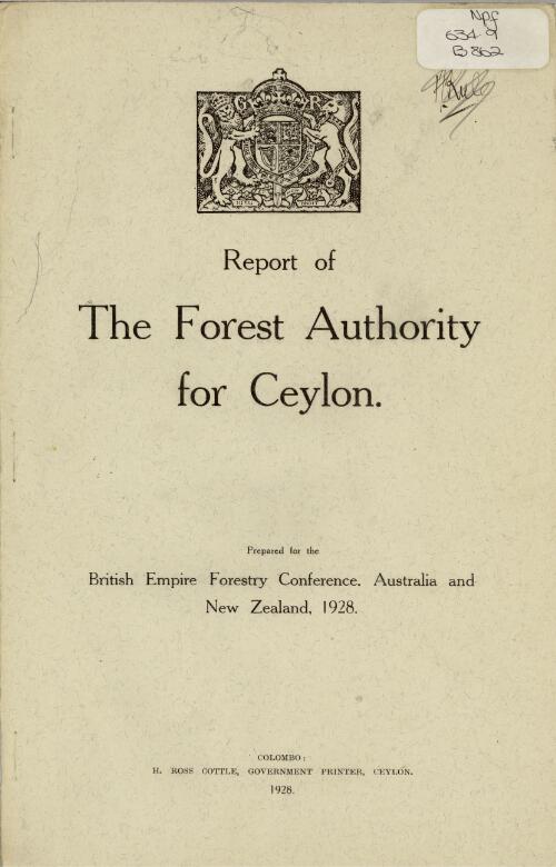 Report of the forest authority for Ceylon : prepared for the British Empire Forestry Conference, Australia and New Zealand