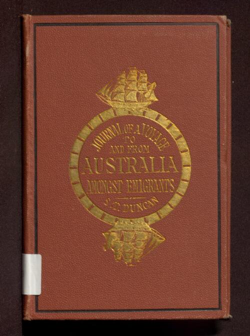 Journal of a voyage to Australia : by the Cape of Good Hope, six months in Melbourne and return to England by Cape Horn, including scenes and sayings on sea and land / by Sinclair Thomson Duncan
