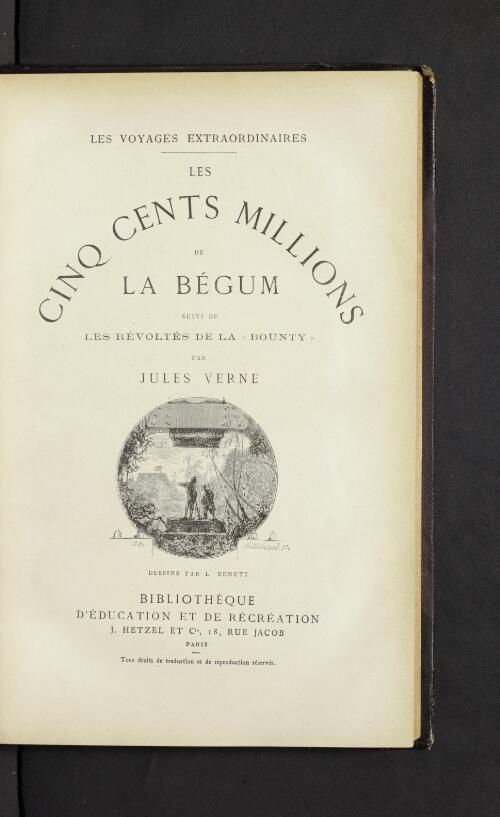Les cinq cents millions de la Begum, suivi de, Les revoltes de la "Bounty" / par Jules Verne