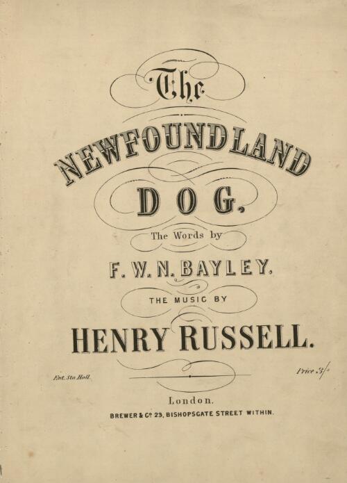 The Newfoundland dog [music] / the words by F.W.N. Bayley ; the music by Henry Russell