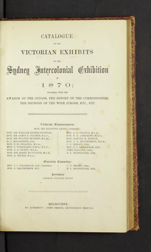 Catalogue of the Victorian exhibits to the Sydney Intercolonial Exhibition of 1870 : together with the awards of the judges, the report of the Commissioners, the decision of the wine jurors, etc., etc