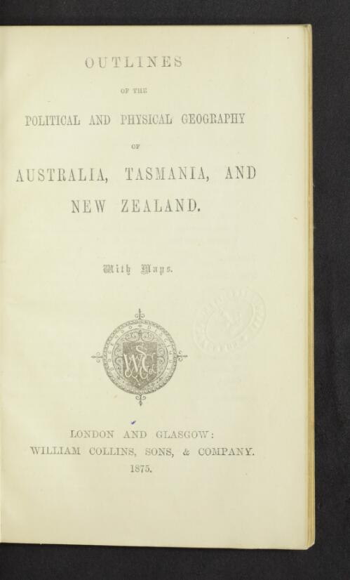 Outlines of the political and physical geography of Australia, Tasmania and New Zealand