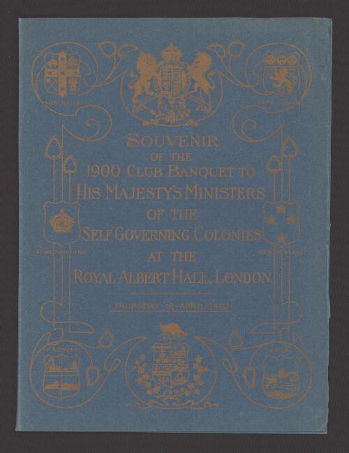 1900 Club banquet to His Majesty's Ministers of the self-governing colonies on Thursday, April 18th, 1907
