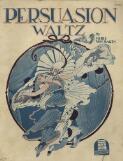 Persuasion [music] : waltz / by Merle von Hagen