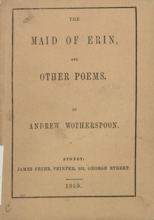The maid of Erin : and other poems / by Andrew Wotherspoon